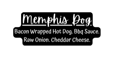 Memphis Dog Bacon Wrapped Hot Dog Bbq Sauce Raw Onion Cheddar Cheese