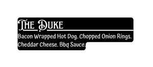 The Duke Bacon Wrapped Hot Dog Chopped Onion Rings Cheddar Cheese Bbq Sauce