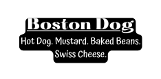 Boston Dog Hot Dog Mustard Baked Beans Swiss Cheese